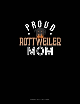 Paperback Proud Rottweiler Mom: Cornell Notes Notebook Book
