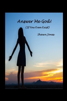 Paperback Answer Me God! (If You Even Exist) Book