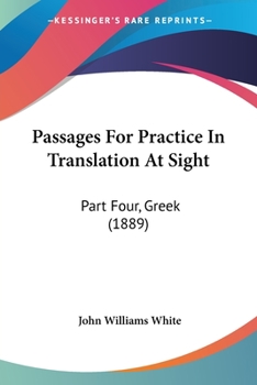 Paperback Passages For Practice In Translation At Sight: Part Four, Greek (1889) Book