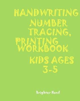 Paperback *handwriting: NUMBER TRACING: PRINTING WORKBOOK: KIDS*Ages 3-5*: *HANDWRITING: NUMBER*TRACING: PRINTING*WORKBOOK: KIDS*Ages 3-5* Book