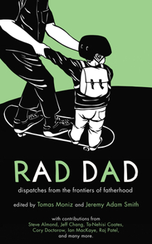 Paperback Rad Dad: Dispatches from the Frontiers of Fatherhood Book