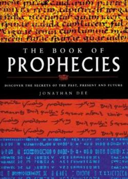 Hardcover The Book of Prophecies: Discover the Secrets of the Past, Present and Future Book