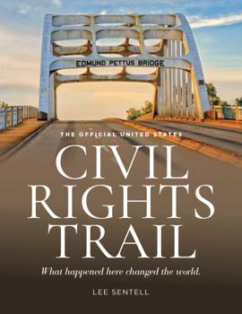 Hardcover The Official U.S. Civil Rights Trail: What Happened Here Changed the World Book