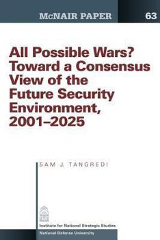 Paperback All Possible War? Toward a Consensus View of the Future Secuirty Environment 2001-2025 Book