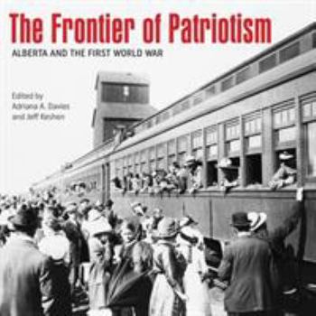 Paperback The Frontier of Patriotism: Alberta and the First World War Book