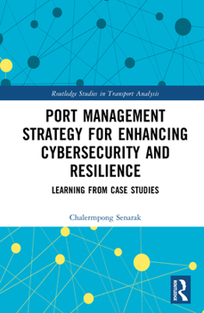Hardcover Port Management Strategy for Enhancing Cybersecurity and Resilience: Learning from Case Studies Book