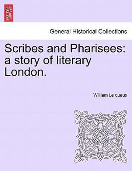 Paperback Scribes and Pharisees: A Story of Literary London. Book