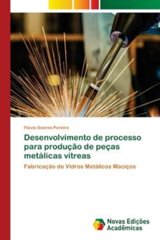 Paperback Desenvolvimento de processo para produção de peças metálicas vítreas [Portuguese] Book