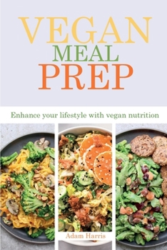 Paperback Vegan Meal Prep: Enhance your lifestyle with vegan nutrition Book