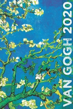 Van Gogh 2020: Art Planner and Datebook Monthly Weekly Scheduler and Organizer | Vertical Days Dated Layout with Monday Start | Aesthetic Elegant Agenda and Daily Appointment Book (Painting Series)