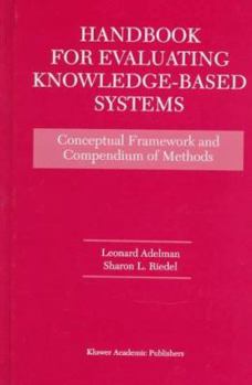 Hardcover Handbook for Evaluating Knowledge-Based Systems: Conceptual Framework and Compendium of Methods Book