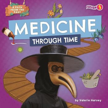 Medicine Through Time (A Path from the Past)