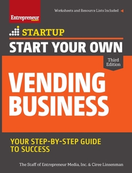 Start Your Own Vending Business: Your Step-By-Step Guide to Success - Book  of the Startup Series