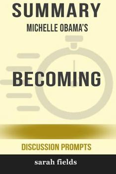 Paperback Summary: Michelle Obama's Becoming (Discussion Prompts) Book