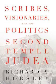Paperback Scribes, Visionaries, and the Politics of Second Temple Judea Book