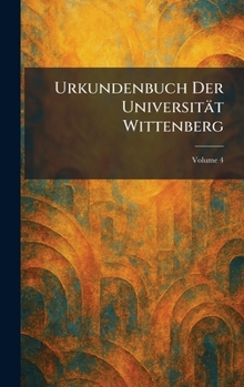 Hardcover Urkundenbuch Der UniversitaÌt Wittenberg [German] Book