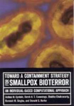 Paperback Toward a Containment Strategy for Smallpox Bioterror: An Individual-Based Computational Approach Book