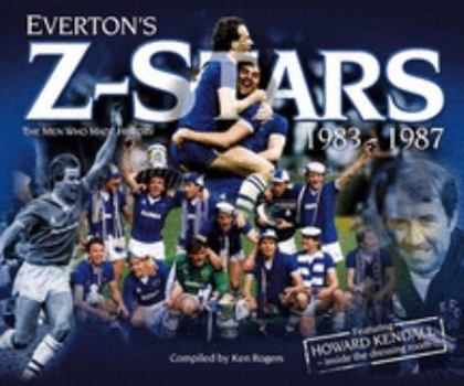Hardcover Everton's Z-Stars: The Men Who Made History 1984-1987 Book