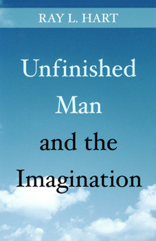 Unfinished Man and the Imagination: Toward an Ontology and a Rhetoric of Revelation