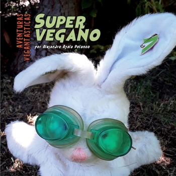 Paperback Las vegantásticas aventuras de Supervegano [Spanish] Book