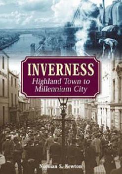 Hardcover Inverness: Highland Town to Millennium City Book