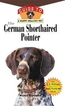 Hardcover The German Shorthaired Pointer: An Owner's Guide to a Happy Healthy Pet Book