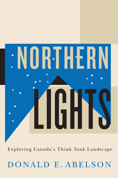 Paperback Northern Lights: Exploring Canada's Think Tank Landscape Book