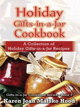 Hardcover Holiday Gifts-in-a-Jar Cookbook: A Collection of Holiday Gift-in-a-Jar Recipes Book