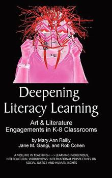 Hardcover Deepening Literacy Learning: Art and Literature Engagements in K-8 Classrooms (Hc) Book