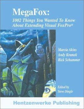 Paperback Megafox: 1002 Things You Wanted to Know about Extending Visual FoxPro Book