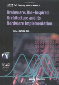 Hardcover Brainware: Bio-Inspired Architecture and Its Hardware Implementation Book