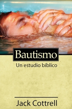 Paperback Bautismo: Un estudio bíblico [Spanish] Book