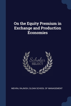 Paperback On the Equity Premium in Exchange and Production Economies Book