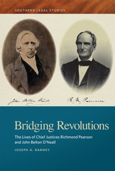 Paperback Bridging Revolutions: The Lives of Chief Justices Richmond Pearson and John Belton O'Neall Book