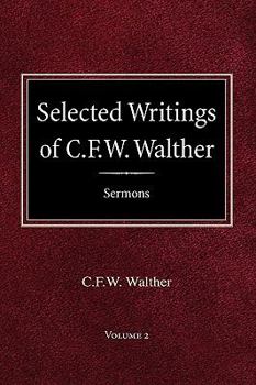 Hardcover Selected Writings of C.F.W. Walther Volume 2 Selected Sermons Book