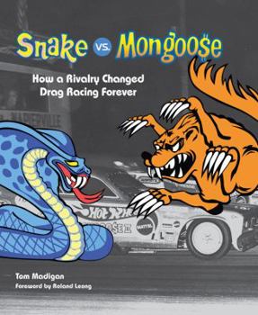 Hardcover Snake vs. Mongoose: How a Rivalry Changed Drag Racing Forever Book