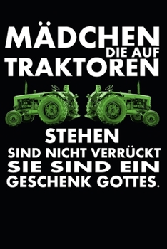 Mädchen die Traktoren stehen sind nicht verrückt sie sind ein Geschenk Gottes: A5 110 Seiten Punkteraster I Notizbuch I Landwirt I Landwirtschaft I ... Trecker I Traktor I Geschenk (German Edition)