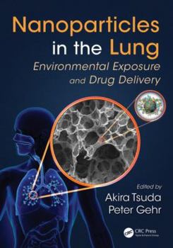 Hardcover Nanoparticles in the Lung: Environmental Exposure and Drug Delivery Book