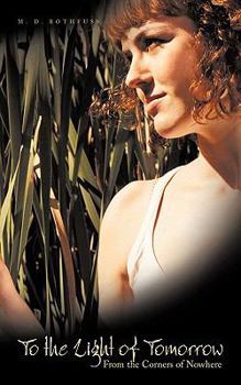 Paperback To the Light of Tomorrow: From the Corners of Nowhere Book