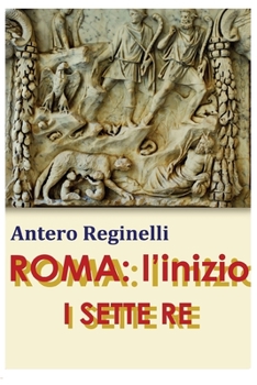 Paperback Roma: l'inizio. I SETTE RE [Italian] Book
