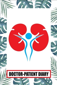 Doctor-Patient Diary: Super Useful Gifts For Doctors - Graduation Gift for Doctor, Doctors or Nurse Practitioner Gift