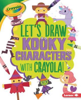 Library Binding Let's Draw Kooky Characters with Crayola (R) ! Book