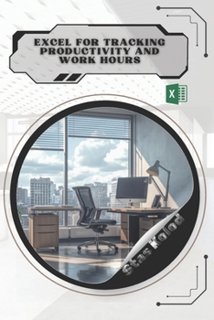 Excel for Tracking Productivity and Work Hours: Your Road from Novice to Skilled Professional