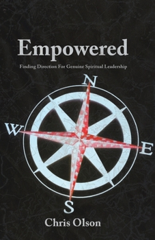 Paperback Empowered: Finding Direction for Genuine Spiritual Leadership Book