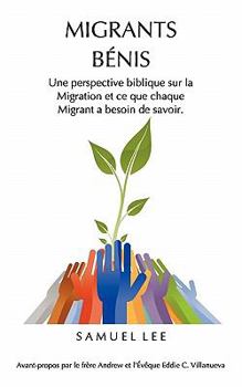 Paperback Migrants Bénis: Une Perspective Biblique sur la Migration et ce que chaque Migrant a besoin de savoir [French] Book