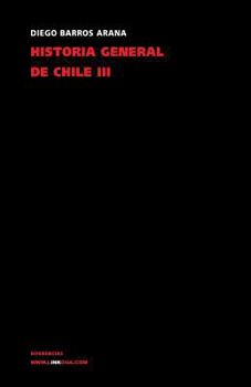 Paperback Historia general de Chile: Tomo III [Spanish] Book