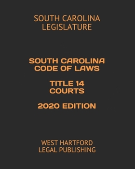 Paperback South Carolina Code of Laws Title 14 Courts 2020 Edition: West Hartford Legal Publishing Book