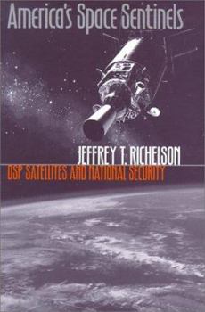 Hardcover America's Space Sentinels: DSP Satellites and National Security Book