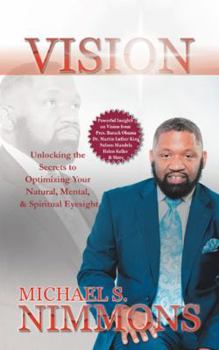 Paperback Vision: Unlocking the Secrets to Optimizing Your Natural Mental, and Spiritual Eyesight Book