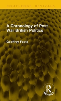 Hardcover A Chronology of Post War British Politics Book